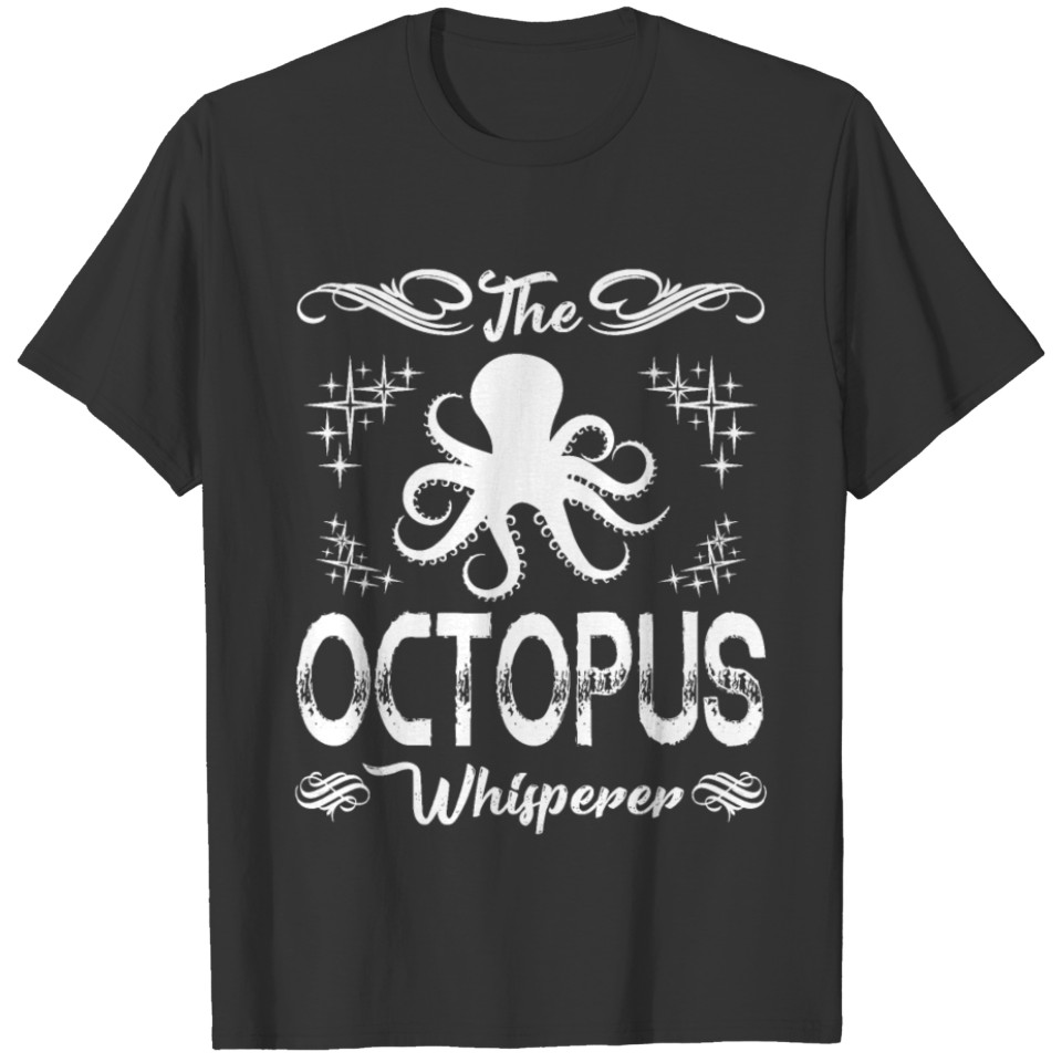 The Octopus Whisperer Shirt T-shirt