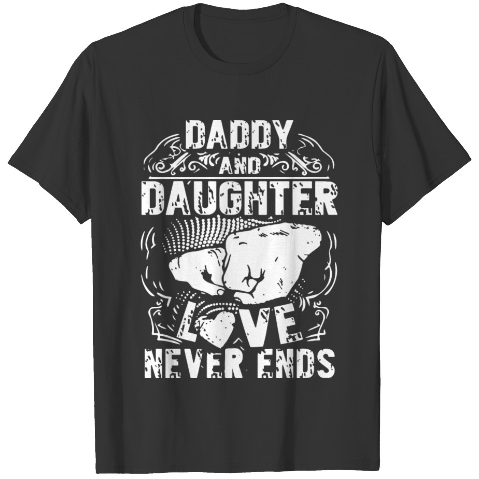 daddy and daughter love never ends aunt T-shirt