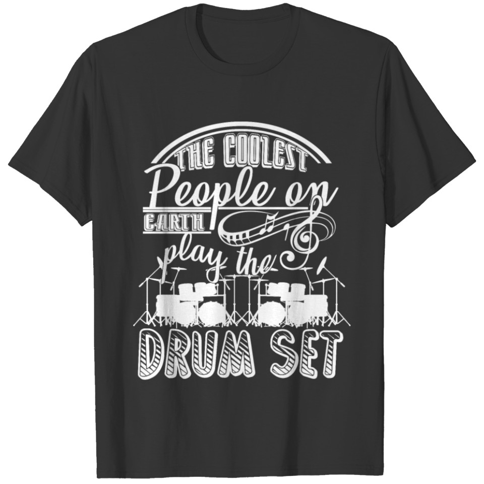 Coolest People Play Drum Set Shirt T-shirt