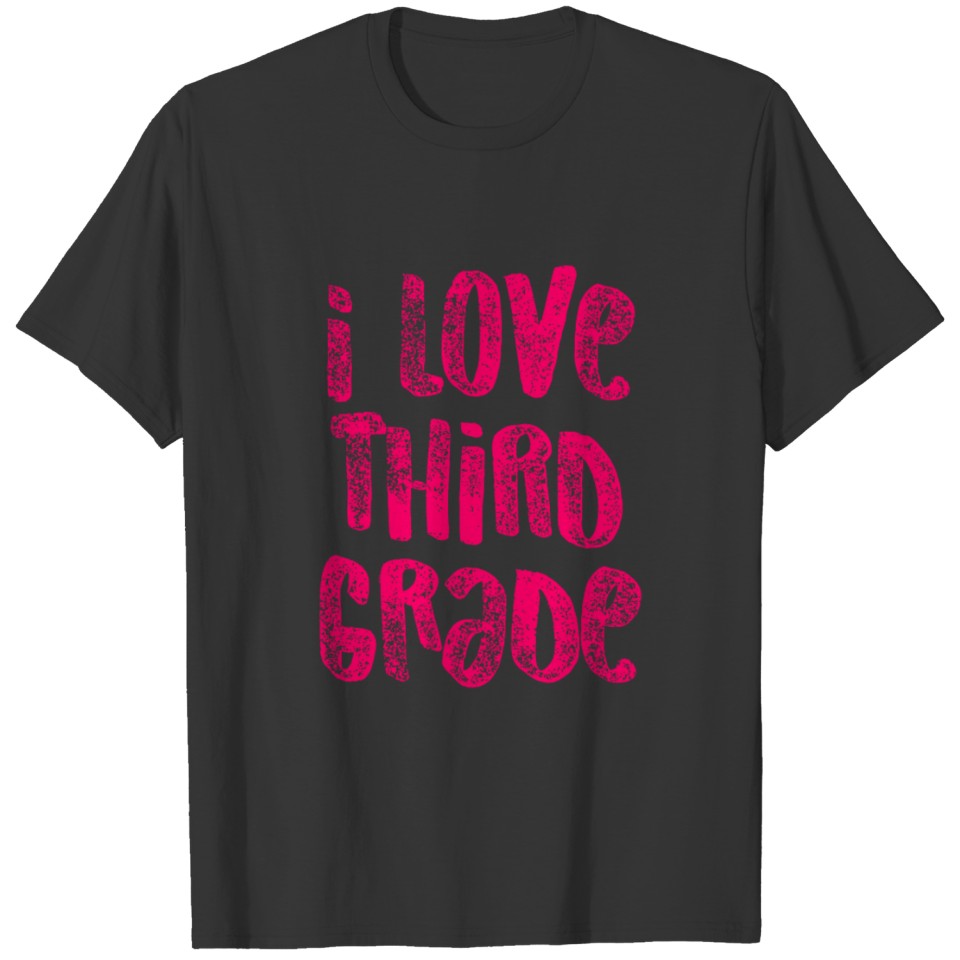 I Love Third Grade Light Funny Third Grade 3rd Teacher Appreciation Gift T Shirts