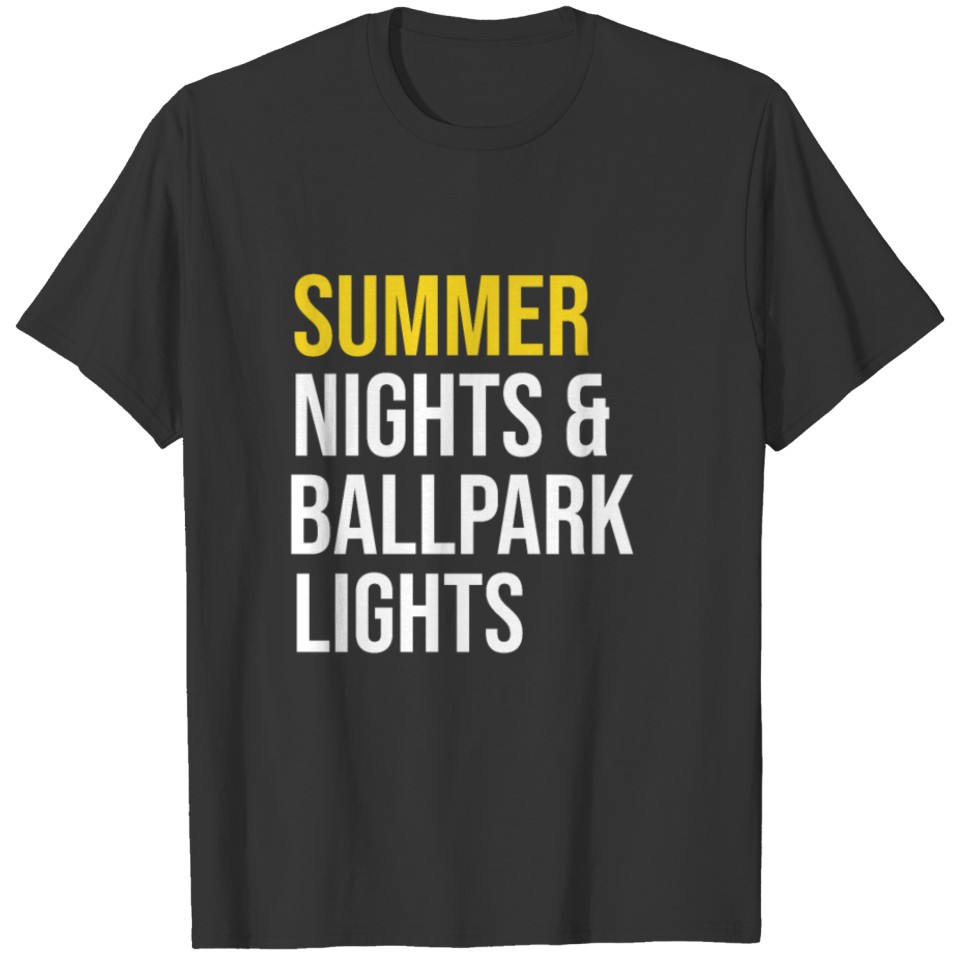 Summer Nights and Ballpark Lights TShirt T-shirt