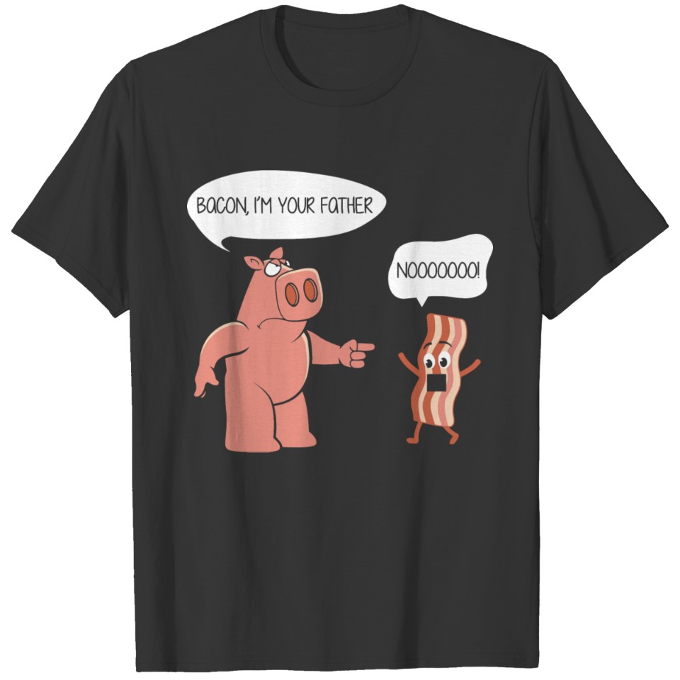 Bacon',i-am your-father,funny,comedy,gift, T-shirt