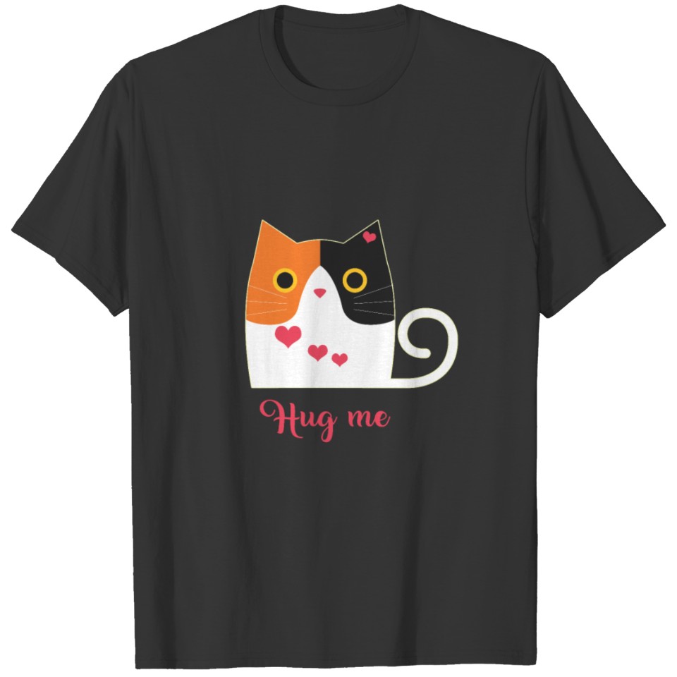 Hug Me cat cat lover cat owner pussycat gift idea T-shirt