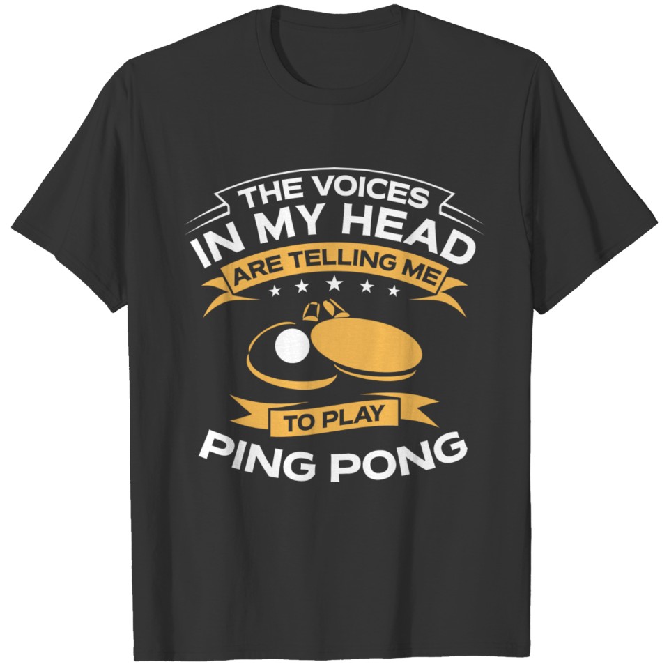 Funny Gift - The Voices In My Head Table Tennis T-shirt