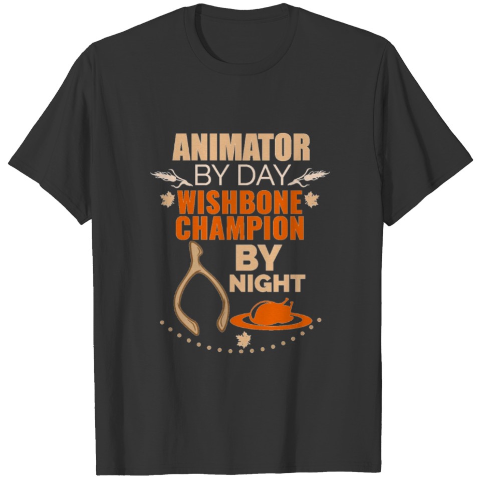 Animator by day Wishbone Champion by night T-shirt