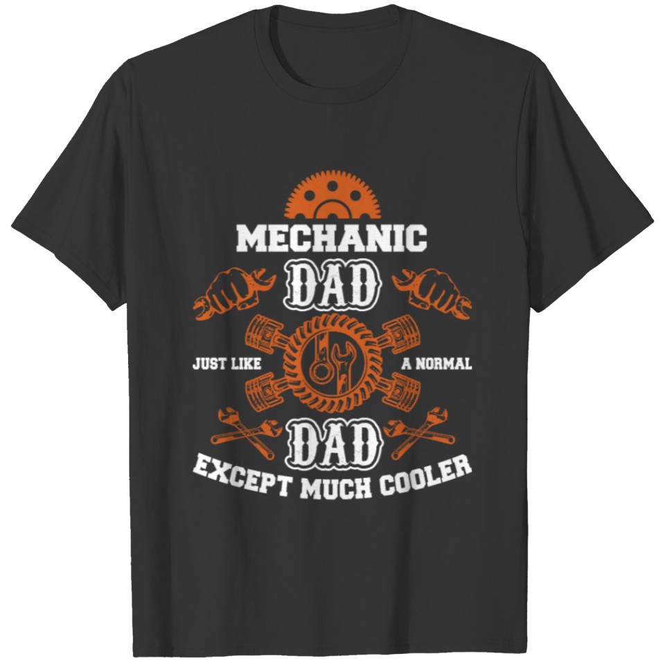 Mechanic Dad Shirt - Funny T-shirt Gift for father T-shirt