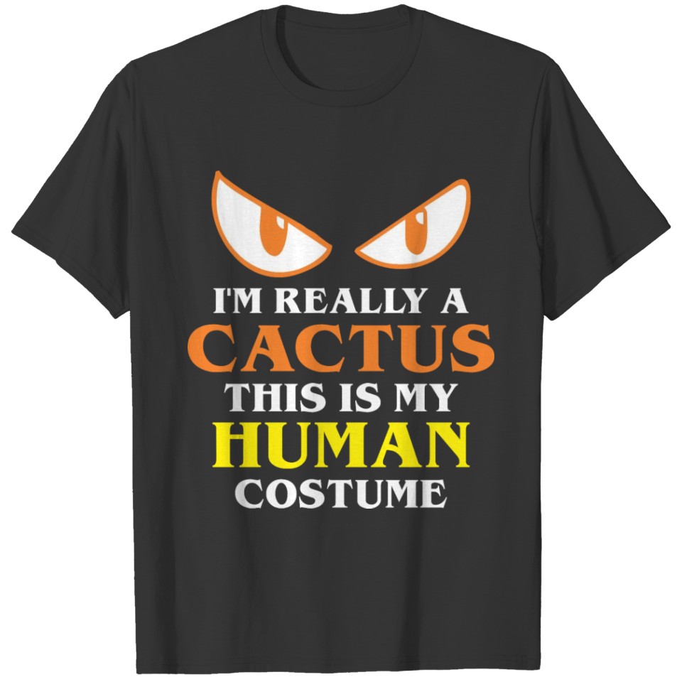 Halloween Really Cactus This Is My Human Costume T-shirt