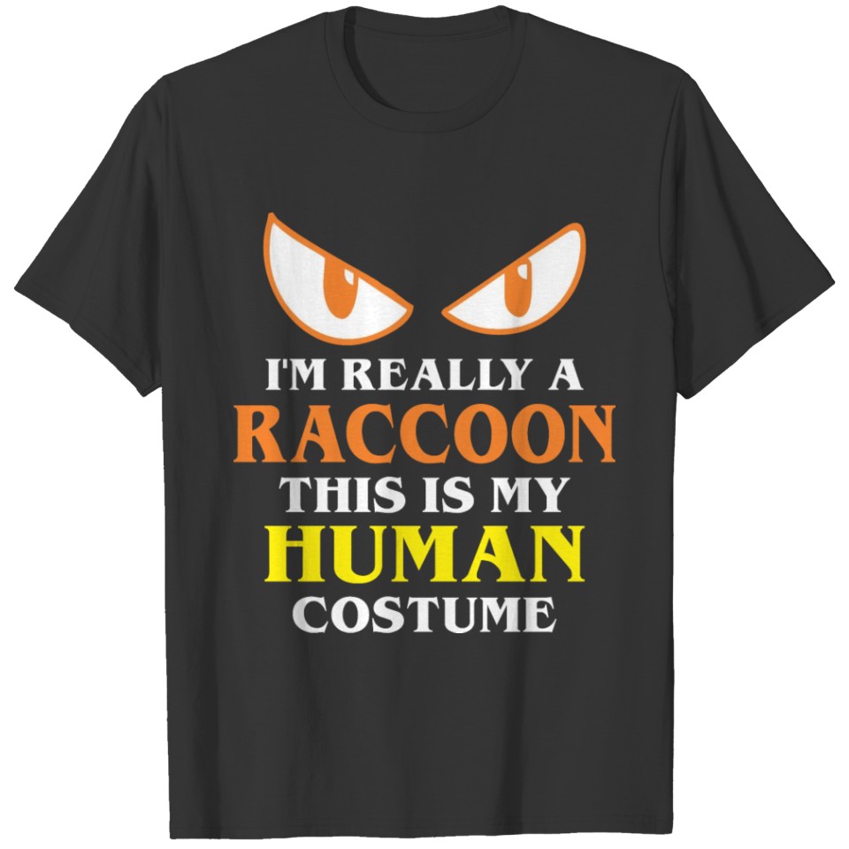 Halloween Really Raccoon This Is My Human Costume T-shirt
