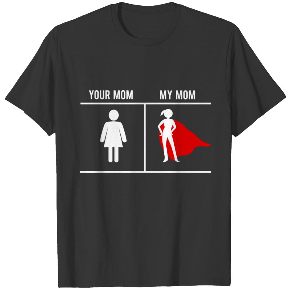 Your Mom My Mom T-shirt