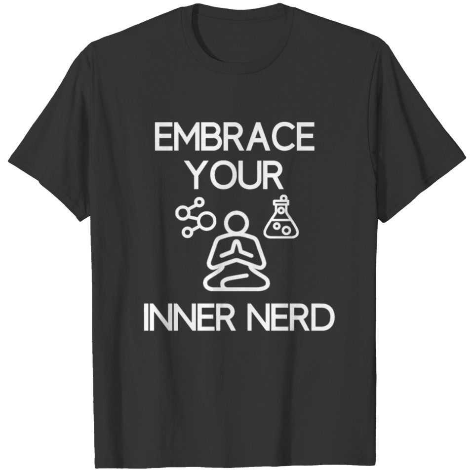 Funny Embrace Your Inner Nerd Atom Science Gift T-shirt