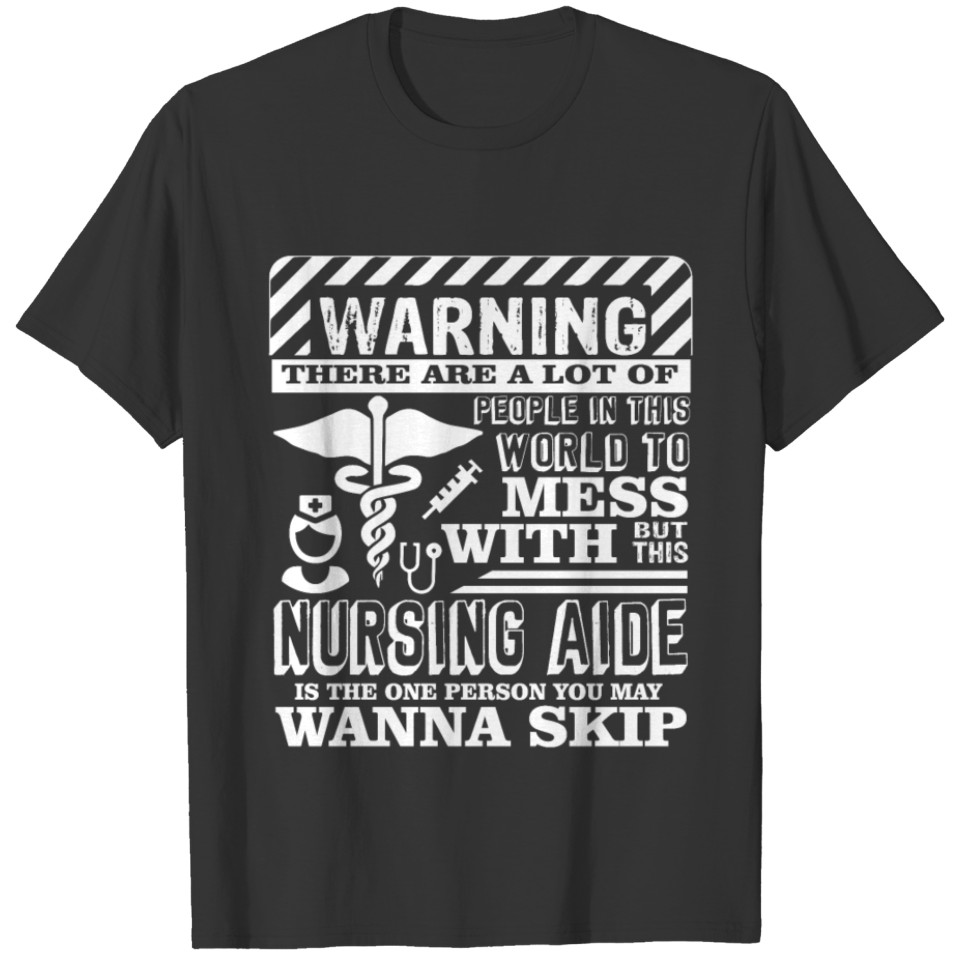 Don't Mess With Nursing Aide Shirt T-shirt