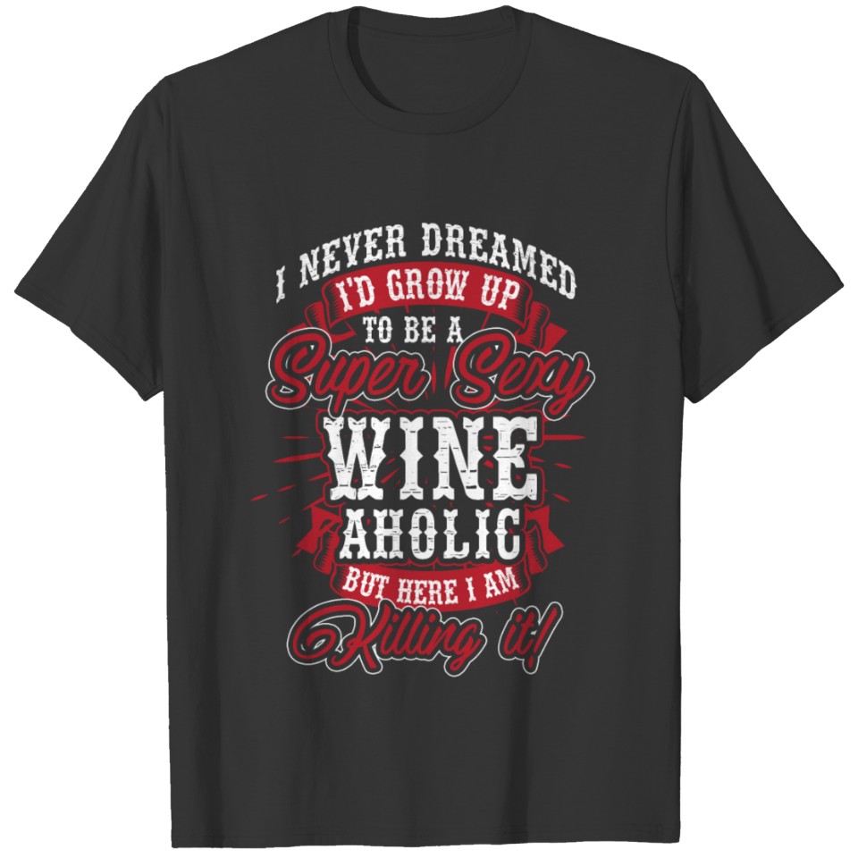 Wine Red Wine Festival Alcohol Gift Wine Glass T Shirts