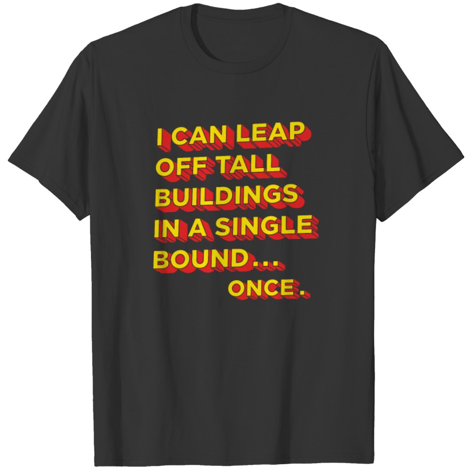 TALL BUILDINGS IN A SINGLE BOUND T-shirt