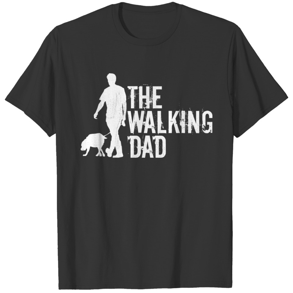 The Walking Dog - Dog Dad - Dogwalking - Gift T Shirts