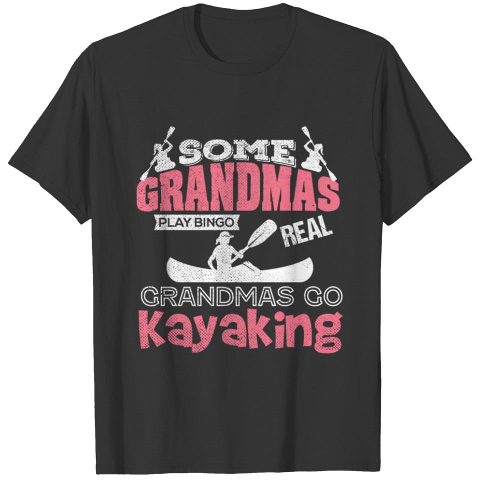 Real Grandmas Go Kayaking T-shirt