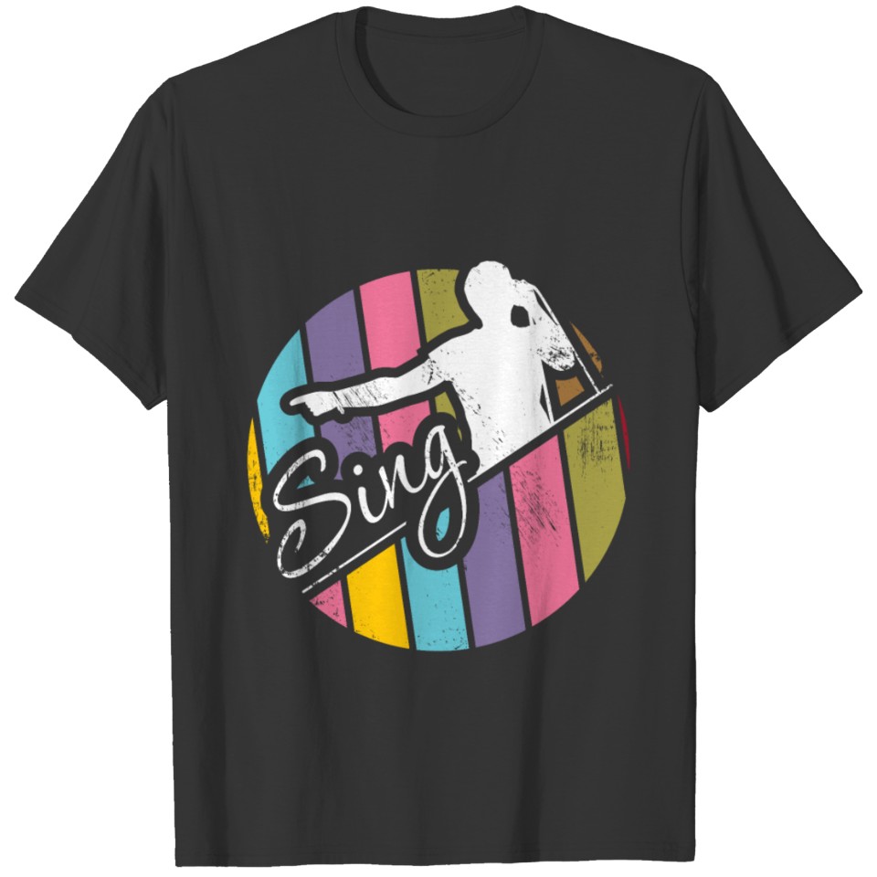 Sing birthday present for singers T-shirt
