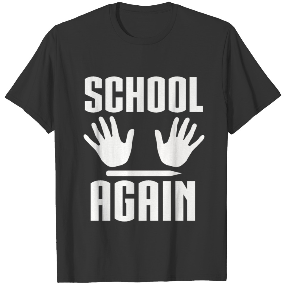 School Again Shirt Back To School Tee Gift T-shirt