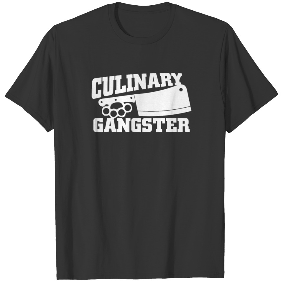 Culinary Gangster Funny T-shirt