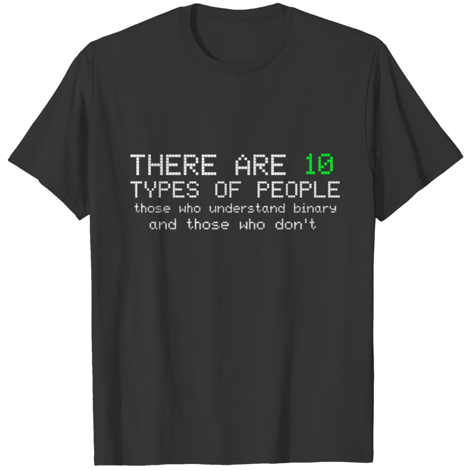 10 Types of People - Binary Funny Coder Computer T Shirts
