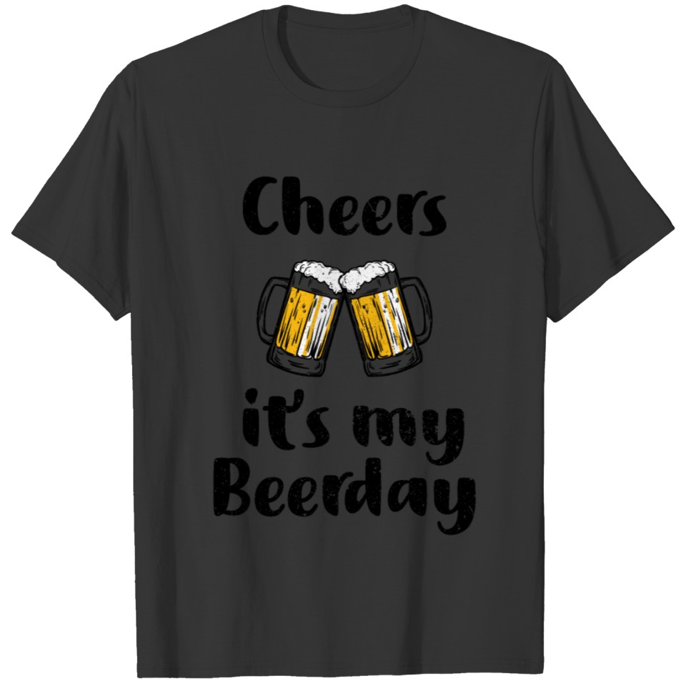 Cheers its my beerday T-shirt
