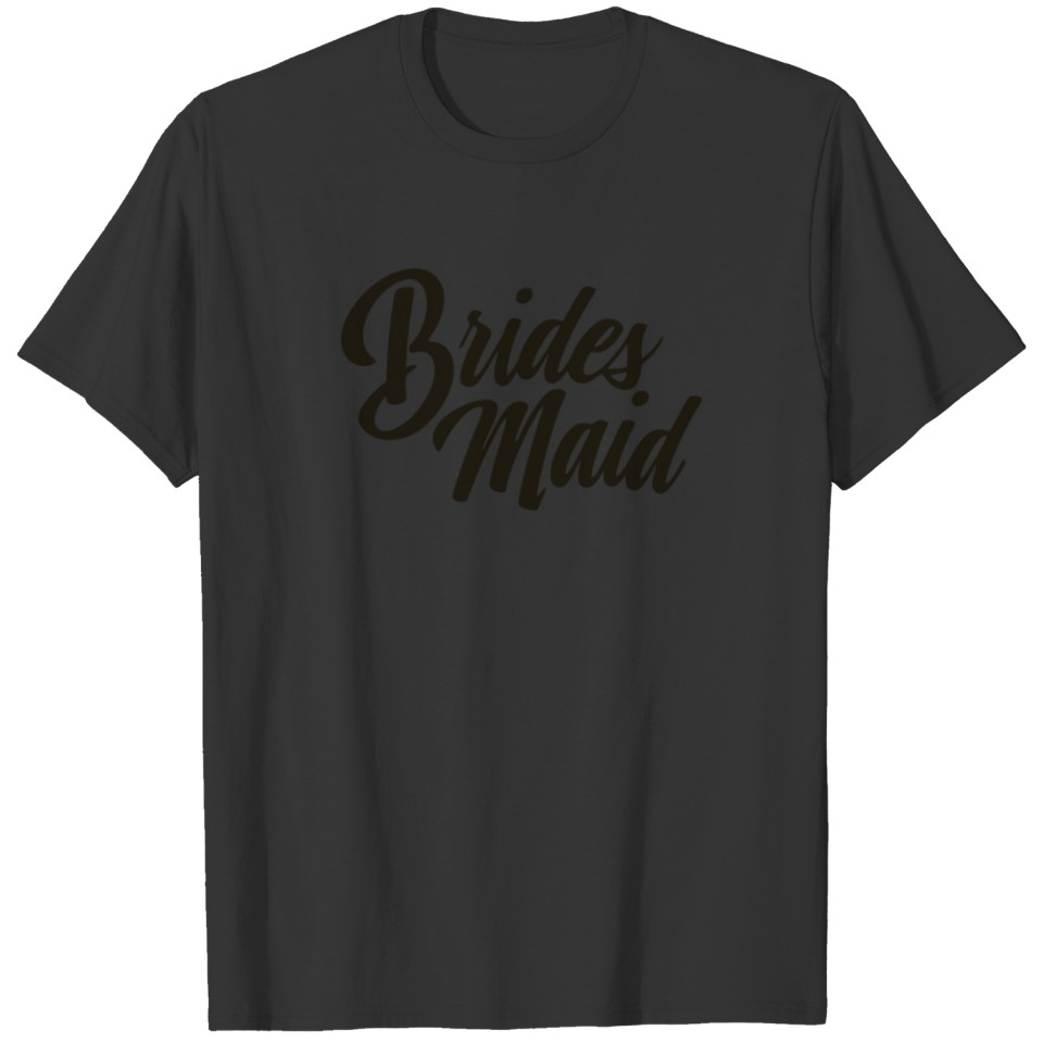 Bridesmaid Funny T-shirt T-shirt