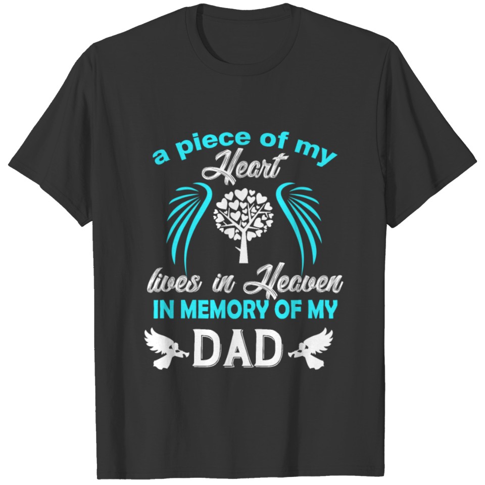 A Piece of my Heart lives in Heaven in Memory of m T-shirt