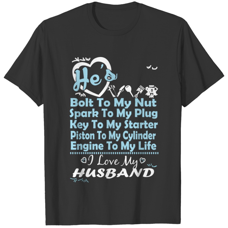I love my husband Mechanic T Shirts