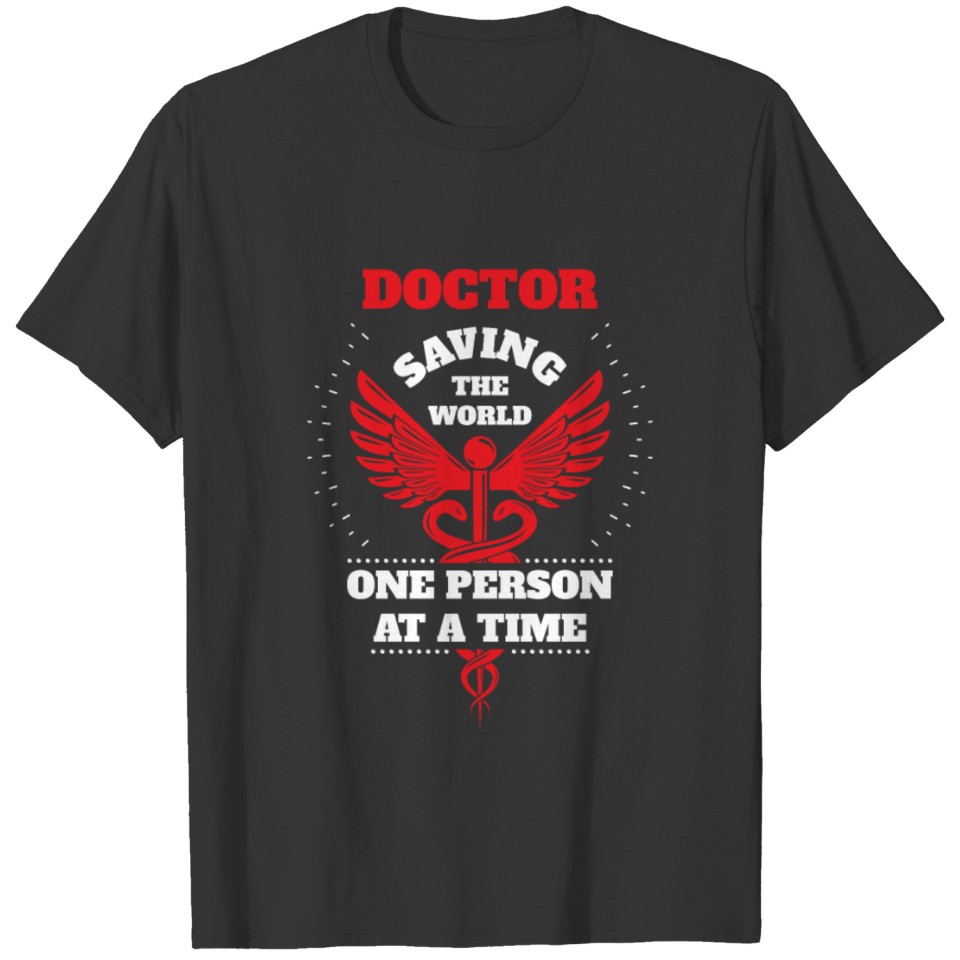 Doctor Red Saving The World One Person At A Time T Shirts