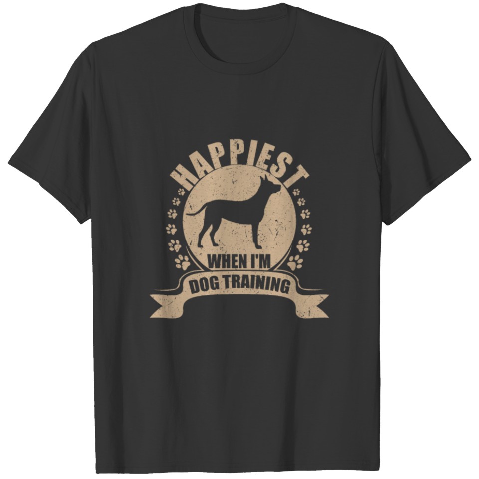 Dog Lover Happiest When I'm Training Dogss T-shirt