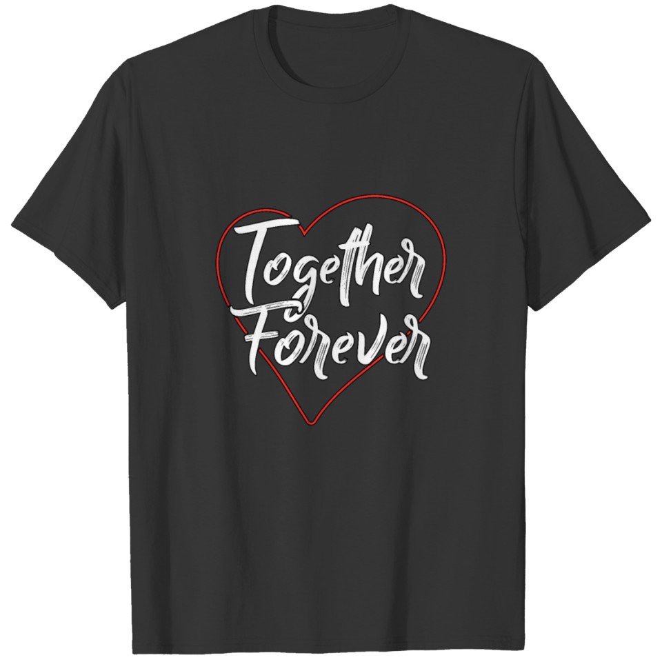 Together Forever - Love, Heart - Total Basics T-shirt