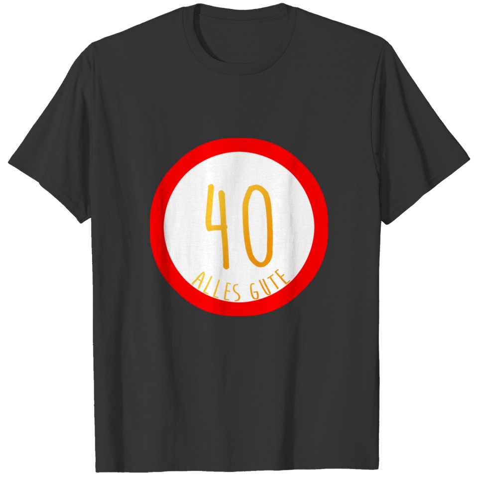 Happy 40th Birthday Sign Congratulations T Shirts