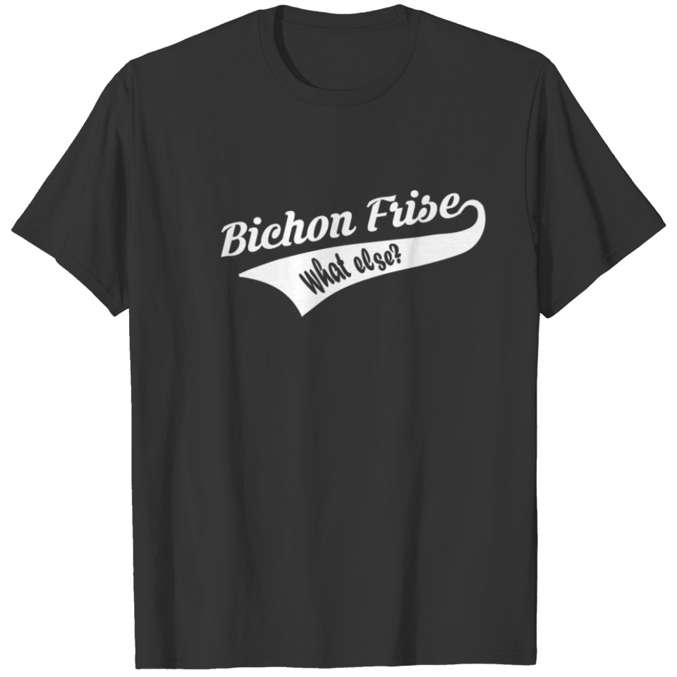 I only care about bichonfrises T-shirt