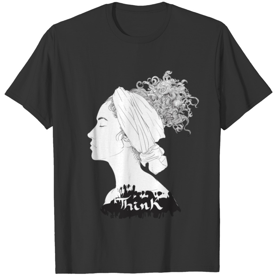 women think, gift for wife, girlfriend, daughter T-shirt