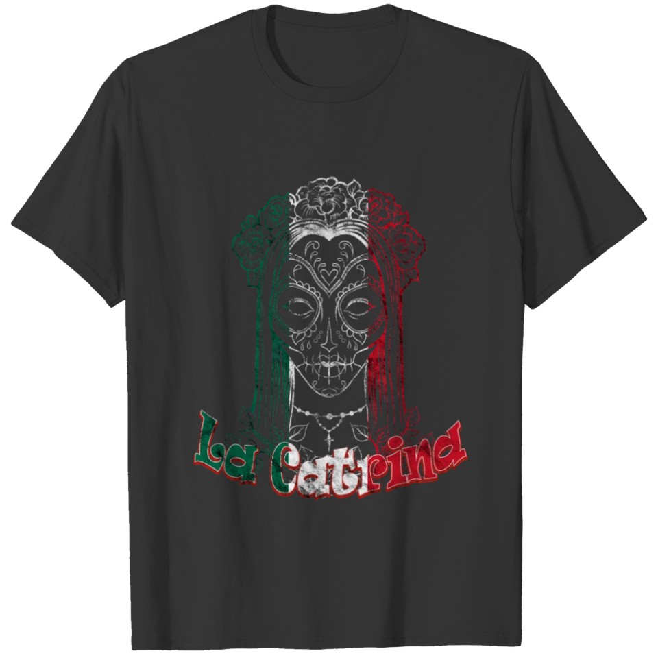 Mexican La Catrina - Dia de los muertos T Shirts