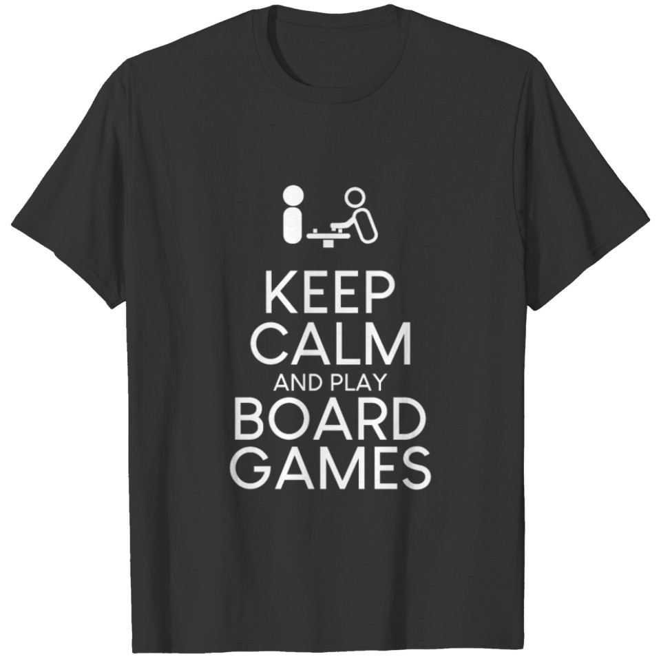keep calm and play board games Tees T-shirt