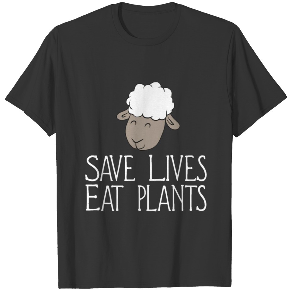 Save Lives. Eat Plants T-shirt