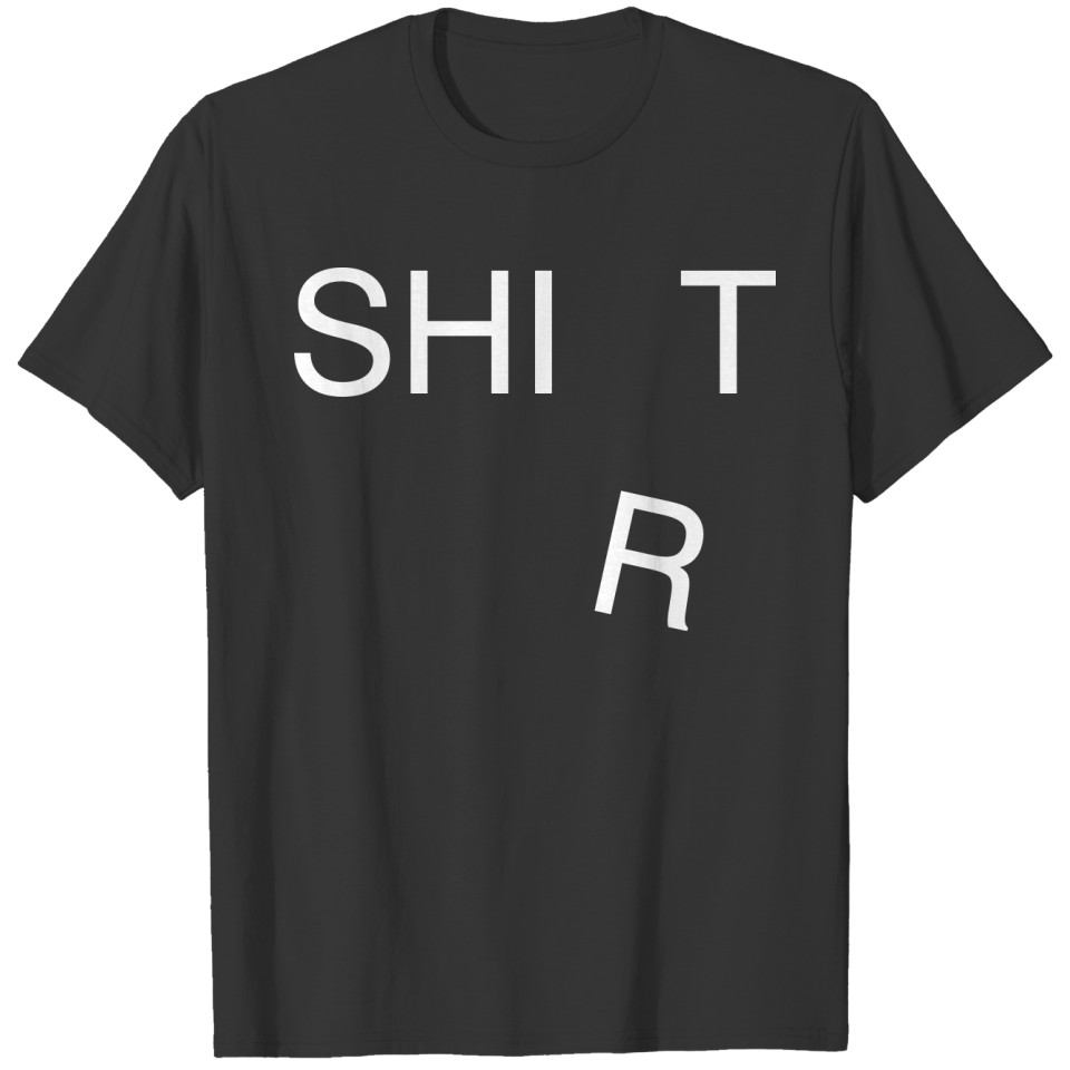 Shit Shirt T-shirt