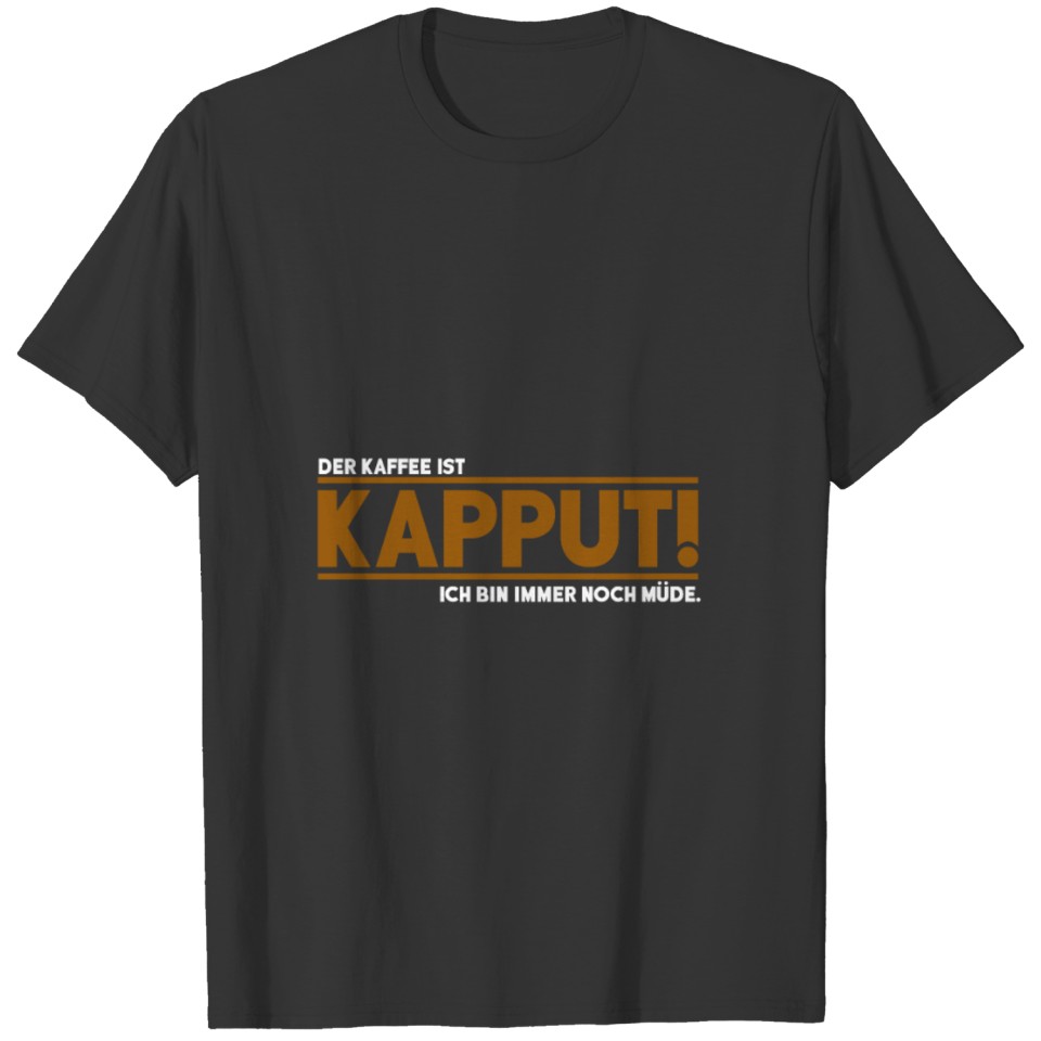 Kapput1 T-shirt