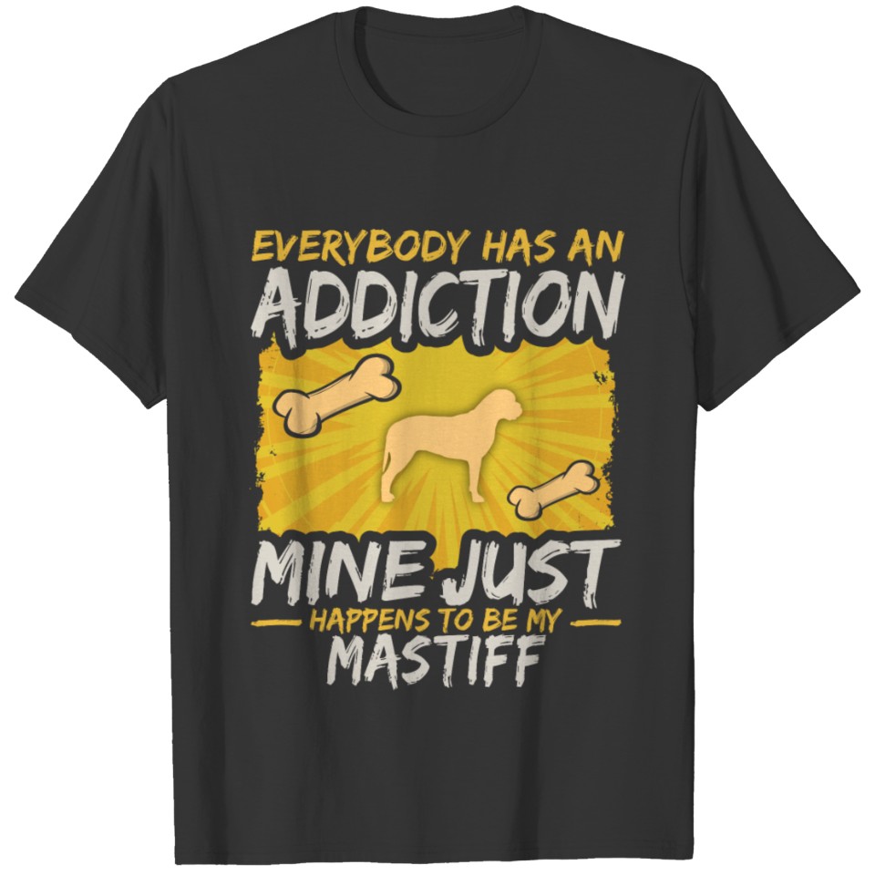 Mastiff Funny Dog Addiction T Shirts