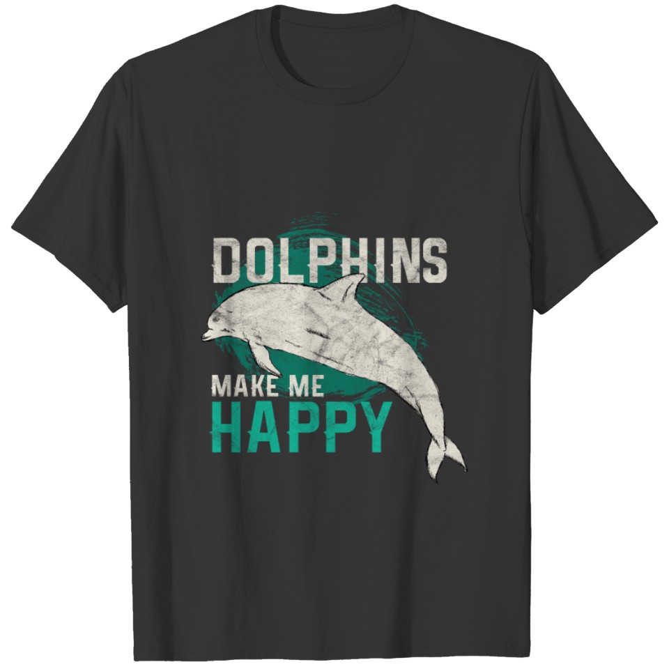 Animal Gift Dolphins make me happy T-shirt