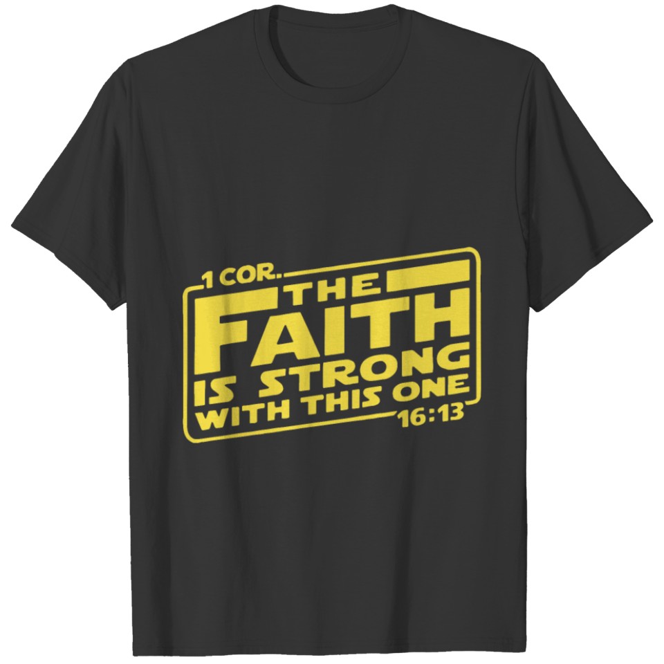 first cor the faith is strong with this one yello T-shirt
