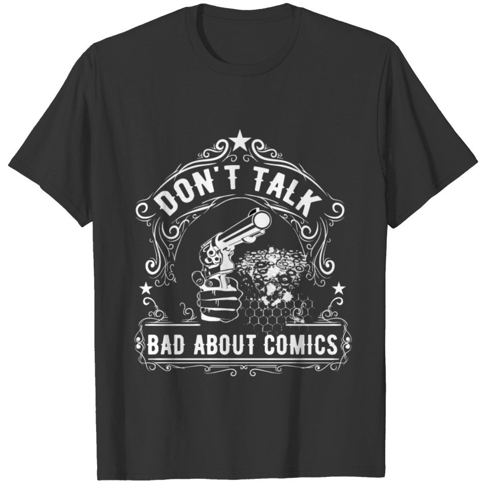 Don't talk bad about comics, collecting comic T Shirts