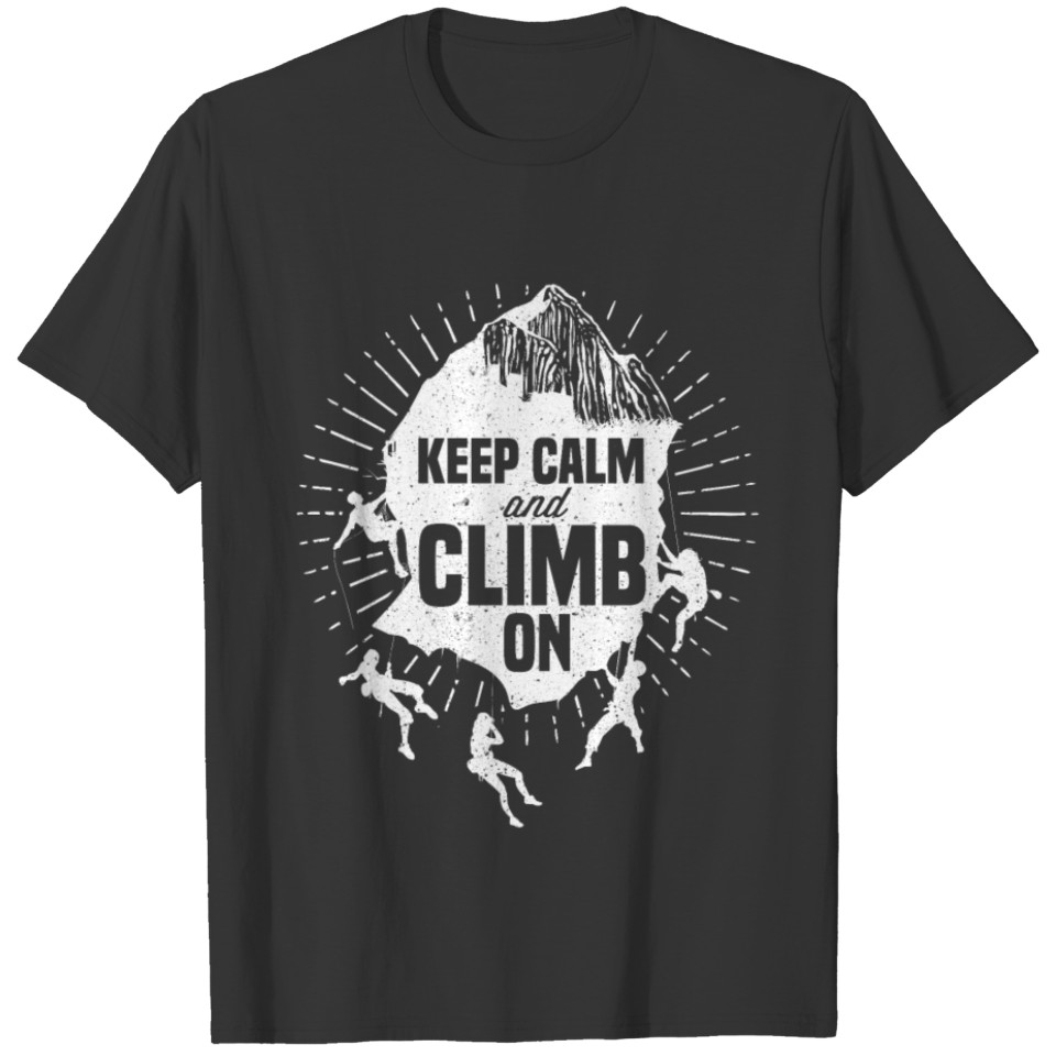 Keep Calm And Climb On T-shirt