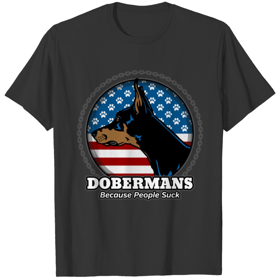 Doberman Because People Suck Funny Pet Lover T Shirts