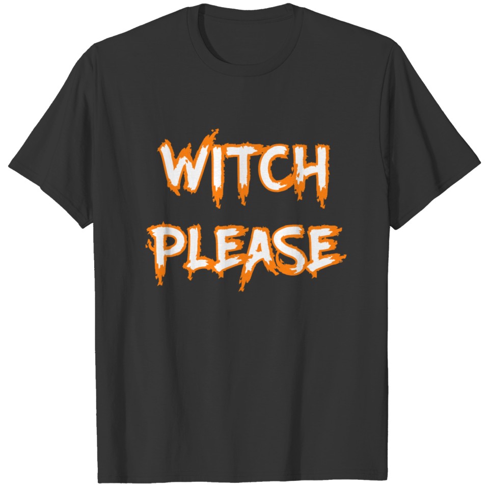 Witch please Halloween horror orange T Shirts