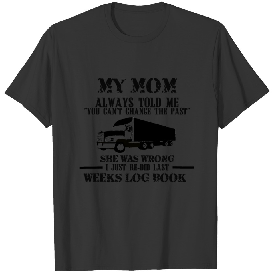 Trucker Mom Always Told Me Shirt T-shirt