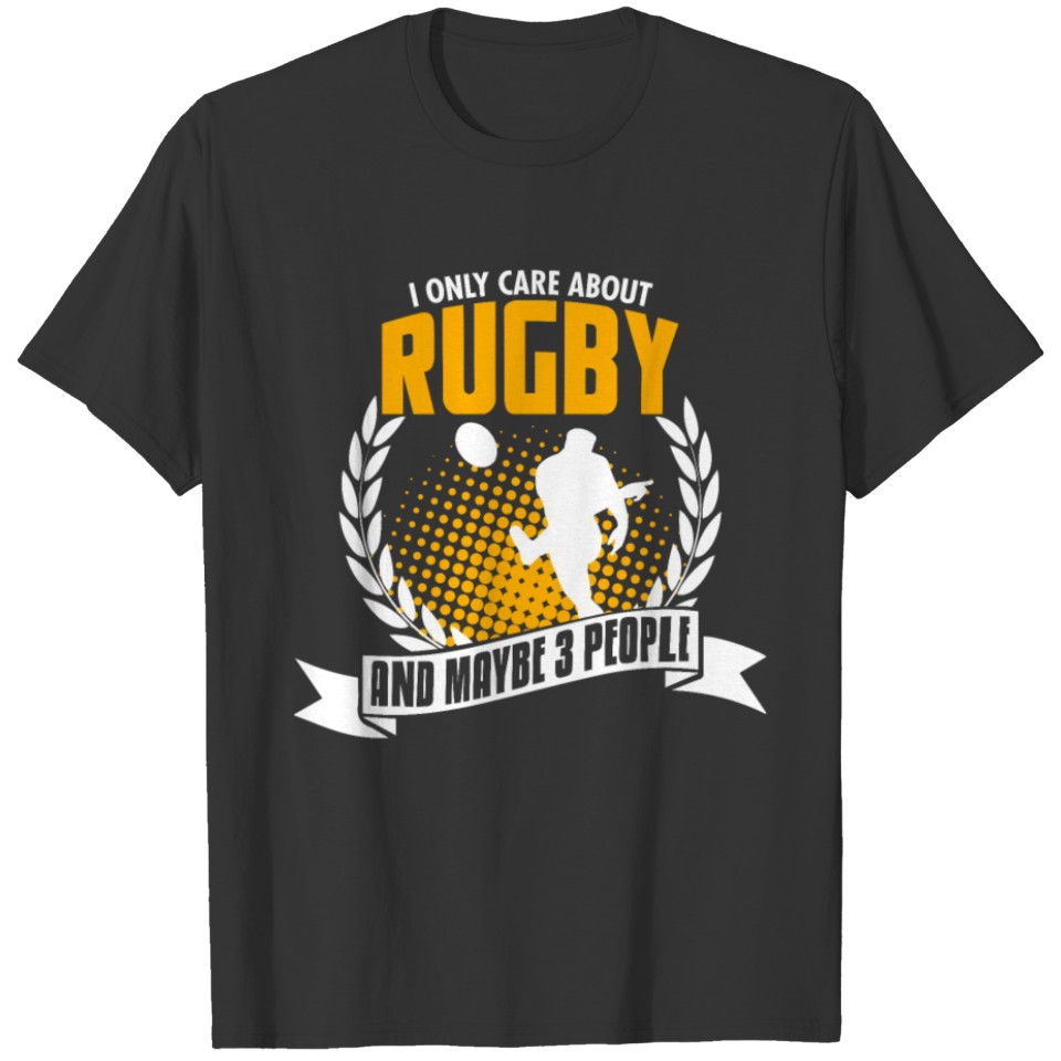 I Only Care About Rugby T-shirt