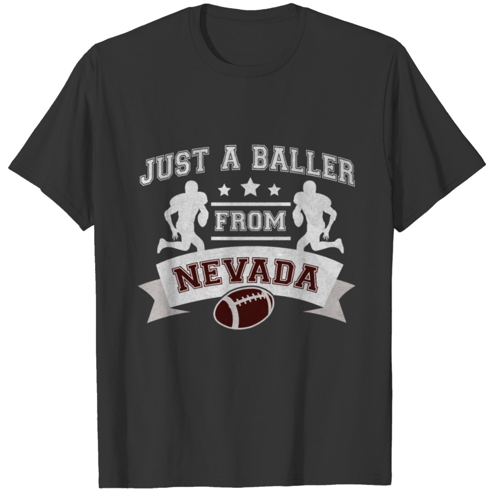 Just a Baller from Nevada Football Player T-shirt