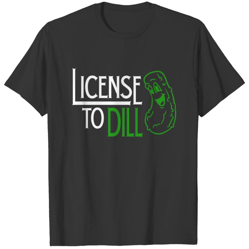 License To Dill T-shirt