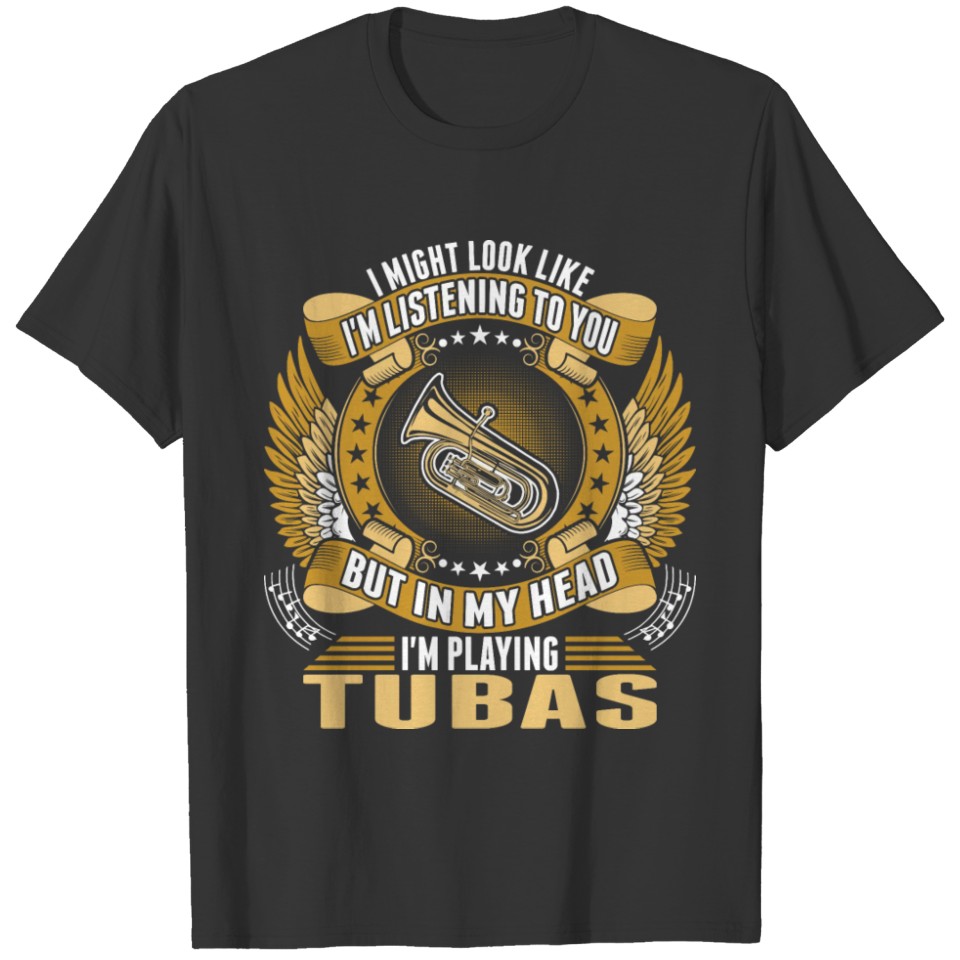Im Playing Tubas Tshirt T-shirt